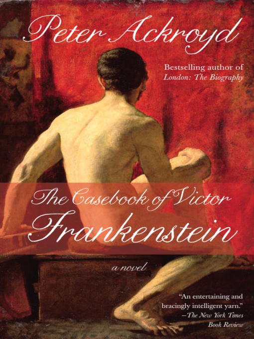 Title details for The Casebook of Victor Frankenstein by Peter Ackroyd - Available